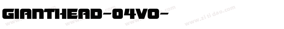 GiantHead-04vo字体转换