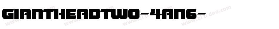 GiantHeadTwo-4an6字体转换