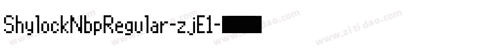 ShylockNbpRegular-zjE1字体转换