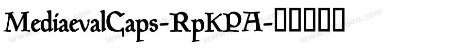 MediaevalCaps-RpKPA字体转换