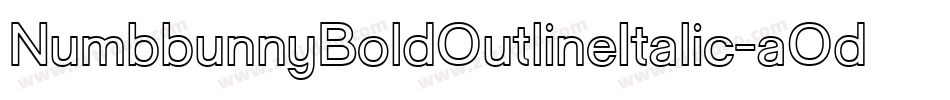 NumbbunnyBoldOutlineItalic-aOdm字体转换