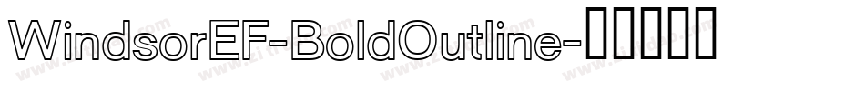 WindsorEF-BoldOutline字体转换