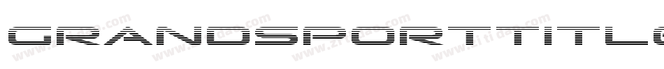 GrandSportTitleItalic-B86n字体转换 GrandSportTitleItalic-B86n字体转换