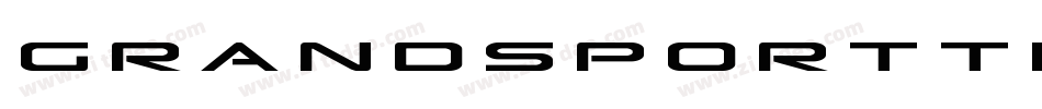 GrandSportTitleItalic-B86n字体转换 GrandSportTitleItalic-B86n字体转换