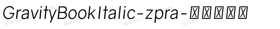 GravityBookItalic-zpra字体转换