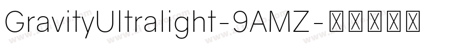GravityUltralight-9AMZ字体转换
