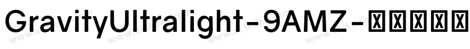 GravityUltralight-9AMZ字体转换