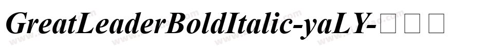 GreatLeaderBoldItalic-yaLY字体转换
