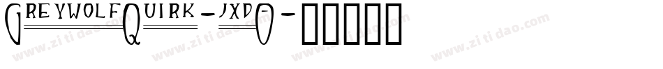 GreywolfQuirk-jxd0字体转换