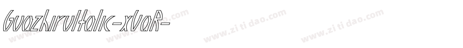 GuazhiruItalic-xVaR字体转换 GuazhiruItalic-xVaR字体转换