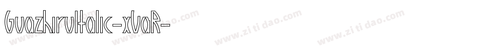 GuazhiruItalic-xVaR字体转换 GuazhiruItalic-xVaR字体转换