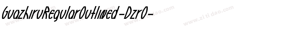GuazhiruRegularOutlined-Dzr0字体转换 GuazhiruRegularOutlined-Dzr0字体转换