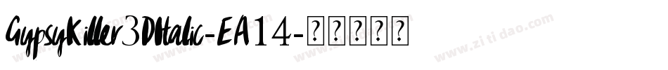 GypsyKiller3DItalic-EA14字体转换