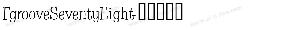 FgrooveSeventyEight字体转换