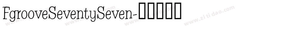 FgrooveSeventySeven字体转换