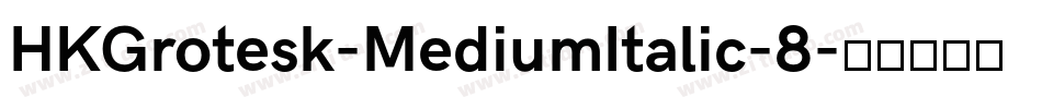 HKGrotesk-MediumItalic-8字体转换