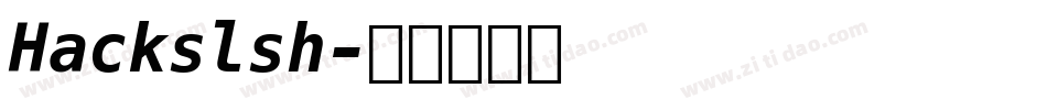 Hackslsh字体转换