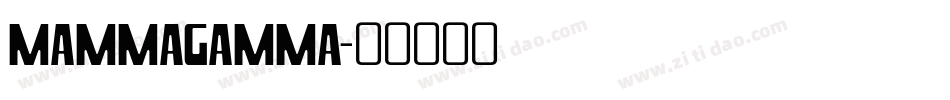 MAMMAGAMMA字体转换