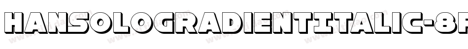 HanSoloGradientItalic-8pEZ字体转换