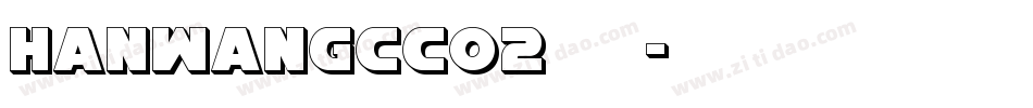 HanWangCC02生成器字体转换