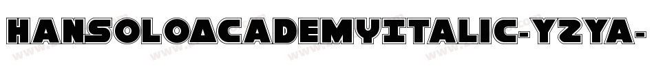 HanSoloAcademyItalic-YZYa字体转换