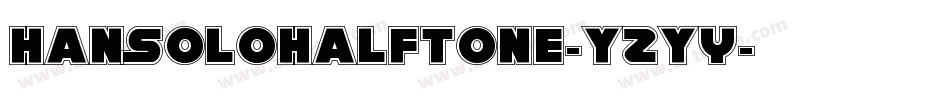 HanSoloHalftone-YZYy字体转换