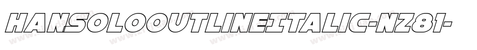 HanSoloOutlineItalic-nz81字体转换