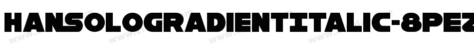 HanSoloGradientItalic-8pEZ字体转换