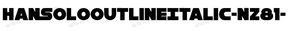 HanSoloOutlineItalic-nz81字体转换
