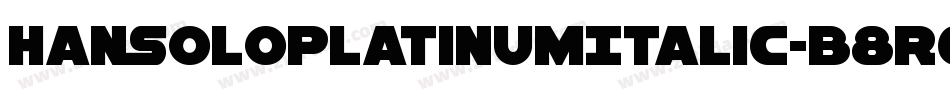 HanSoloPlatinumItalic-B8RG字体转换