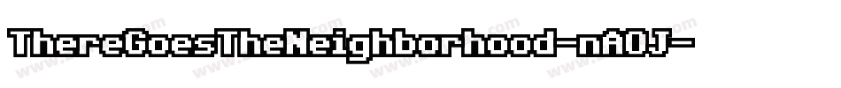 ThereGoesTheNeighborhood-nA0J字体转换 ThereGoesTheNeighborhood-nA0J字体转换