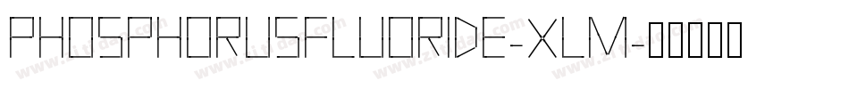PhosphorusFluoride-xlm字体转换