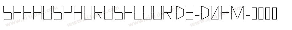 SfPhosphorusFluoride-D0Pm字体转换 SfPhosphorusFluoride-D0Pm字体转换