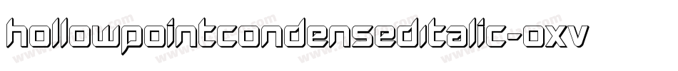 HollowPointCondensedItalic-OXvA字体转换 HollowPointCondensedItalic-OXvA字体转换