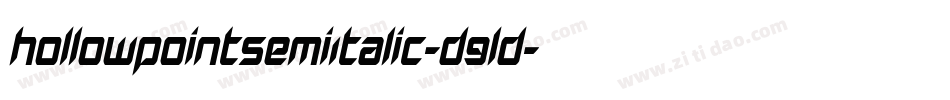 HollowPointSemiItalic-D9ld字体转换 HollowPointSemiItalic-D9ld字体转换