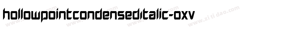 HollowPointCondensedItalic-OXvA字体转换 HollowPointCondensedItalic-OXvA字体转换