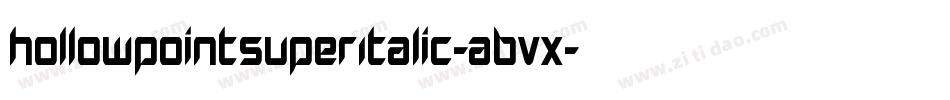 HollowPointSuperItalic-ABVx字体转换
