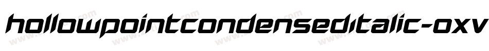 HollowPointCondensedItalic-OXvA字体转换 HollowPointCondensedItalic-OXvA字体转换