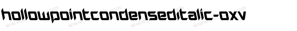 HollowPointCondensedItalic-OXvA字体转换 HollowPointCondensedItalic-OXvA字体转换