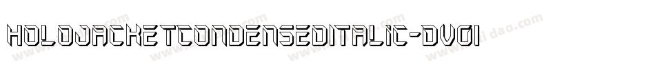 HoloJacketCondensedItalic-Dv01字体转换 HoloJacketCondensedItalic-Dv01字体转换