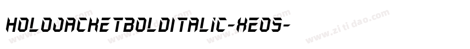 HoloJacketBoldItalic-xEo5字体转换 HoloJacketBoldItalic-xEo5字体转换