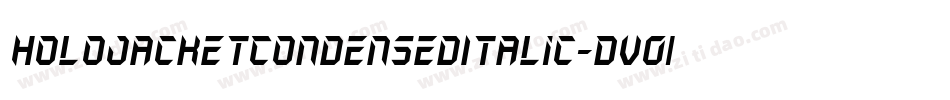 HoloJacketCondensedItalic-Dv01字体转换 HoloJacketCondensedItalic-Dv01字体转换