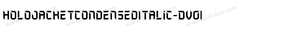 HoloJacketCondensedItalic-Dv01字体转换 HoloJacketCondensedItalic-Dv01字体转换