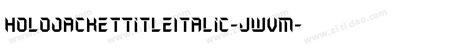 HoloJacketTitleItalic-jwVM字体转换