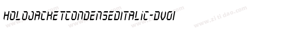HoloJacketCondensedItalic-Dv01字体转换 HoloJacketCondensedItalic-Dv01字体转换
