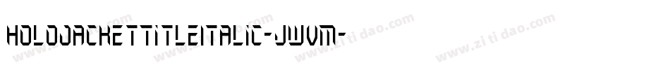 HoloJacketTitleItalic-jwVM字体转换