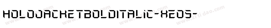 HoloJacketBoldItalic-xEo5字体转换 HoloJacketBoldItalic-xEo5字体转换
