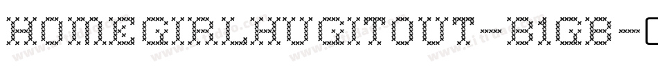 Homegirlhugitout-B1gB字体转换