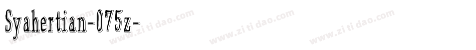 Syahertian-075z字体转换