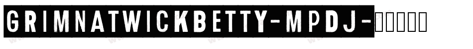 Grimnatwickbetty-MpDJ字体转换